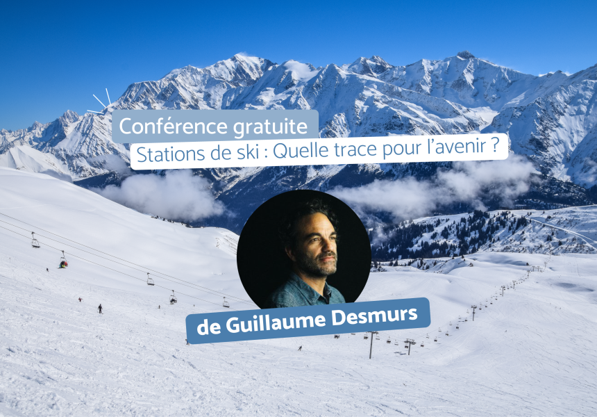 Une conférence gratuite de Guillaume Desmurs ouvre la réflexion sur l’avenir du domaine skiable